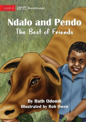 Ndalo And Pendo - The Best of Friends by Odondi, Ruth