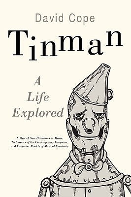 Tinman: A Life Explored by Cope, David