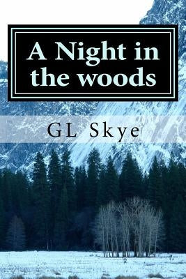 Night in the woods: Hike along the Appalachian Trail by Skye, G. L.