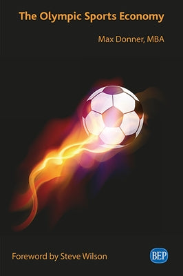 The Olympic Sports Economy by Donner, Max