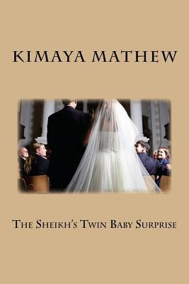 The Sheikh's Twin Baby Surprise by Mathew, Kimaya