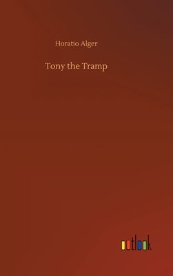 Tony the Tramp by Alger, Horatio