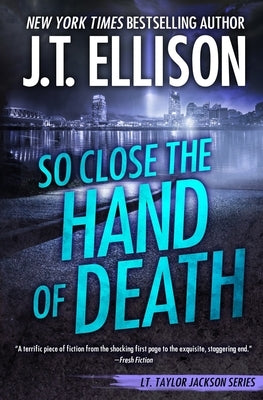 So Close the Hand of Death by Ellison, J. T.
