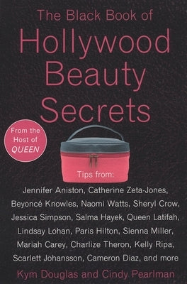 The Black Book of Hollywood Beauty Secrets by Douglas, Kym