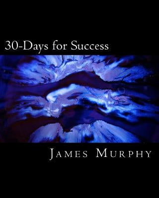 30-Days for Success: Build & Create Your Dream Life! by Devoe, Debbie