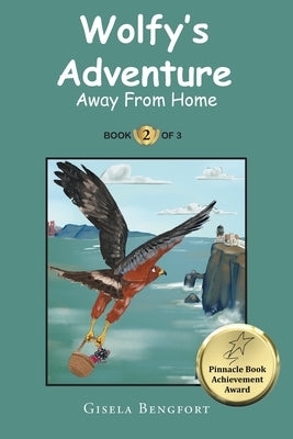 Wolfy's Adventure: Away From Home by Bengfort, Gisela