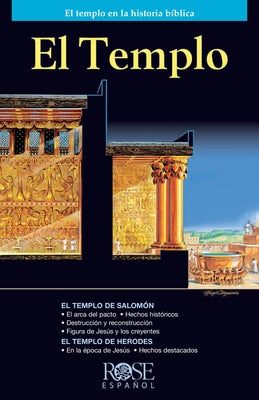 El Templo: El Templo En La Historia Bíblica by Rose Publishing