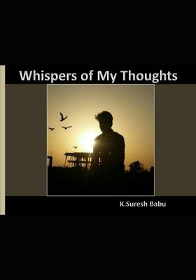 Whispers of My Thoughts by Kodipally, Suresh Babu