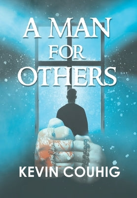 A Man for Others by Kevin Couhig
