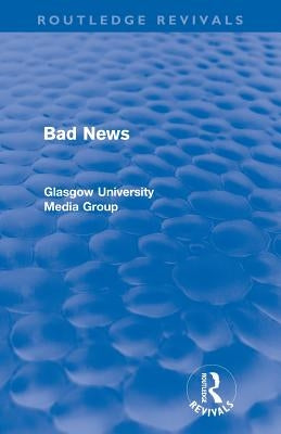 Bad News (Routledge Revivals) by Beharrell, Peter