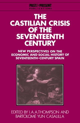 The Castilian Crisis of the Seventeenth Century by Thompson, I. A.