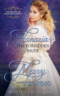 Honoria: The Forbidden Bride by Farmer, Merry