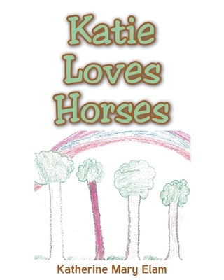 Katie Loves Horses by Elam, Katherine Mary