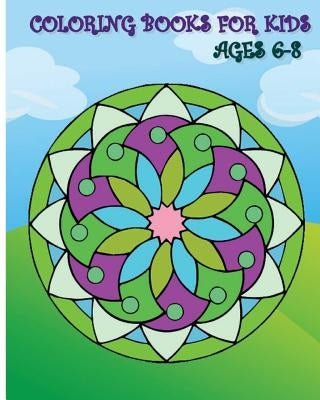 Coloring Books For Kids Ages 6-8: Be Happy Coloring Book by Jack Parker