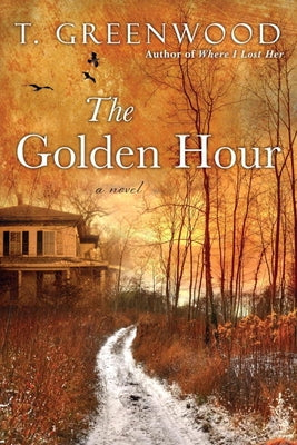 The Golden Hour by Greenwood, T.