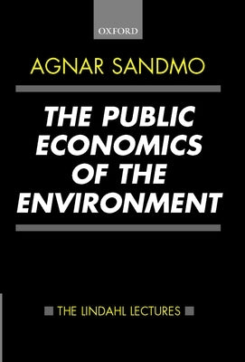 The Public Economics of the Environment by Sandmo, Agnar