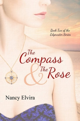 The Compass and the Rose by Elvira, Nancy