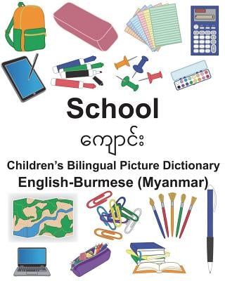 English-Burmese (Myanmar) School Children's Bilingual Picture Dictionary by Carlson, Suzanne
