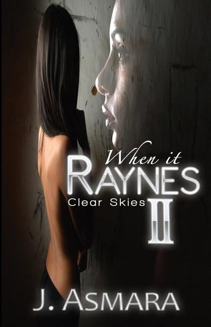 When It Raynes: Clear Skies by Asmara, J.