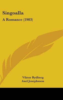 Singoalla: A Romance (1903) by Rydberg, Viktor