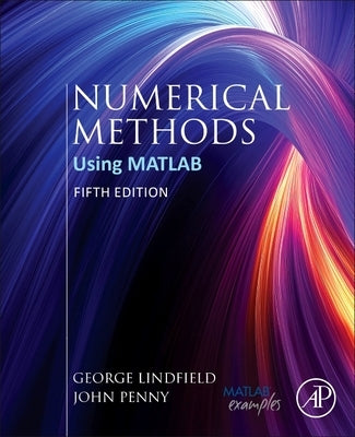 Numerical Methods: Using MATLAB by Lindfield, George