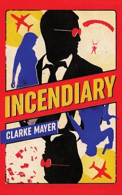 Incendiary by Mayer, Clarke