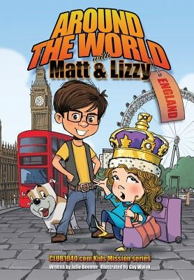 Around The World with Matt and Lizzy - England by Beemer, Julie C.