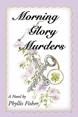 Morning Glory Murders by Fisher, Phyllis