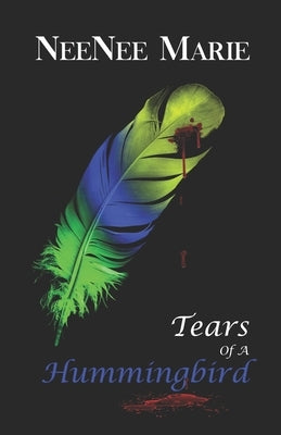 Tears of A Hummingbird by Robinson, Stacey M.
