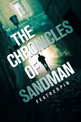 The Chronicles of Sandman by Featherpin