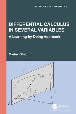 Differential Calculus in Several Variables: A Learning-By-Doing Approach by Ghergu, Marius
