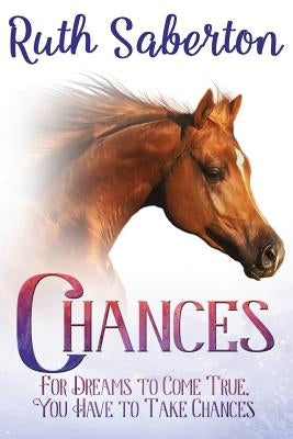 Chances: Book 1 in the Chances Series by Saberton, Ruth