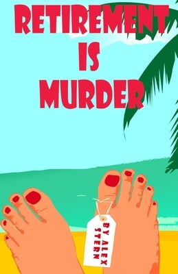 Retirement is Murder by Stern, Alex