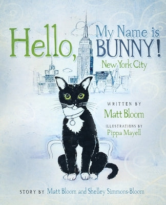 Hello, My Name is Bunny!: New York City by Bloom, Matt