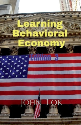 Learning Behavioral Economy edition 3 by Lok, John