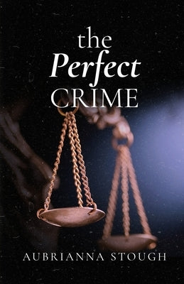The Perfect Crime by Stough, Aubrianna