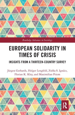 European Solidarity in Times of Crisis: Insights from a Thirteen-Country Survey by Gerhards, Jürgen