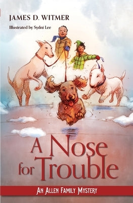 A Nose for Trouble by Witmer, James D.