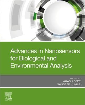 Advances in Nanosensors for Biological and Environmental Analysis by Deep, Aakash