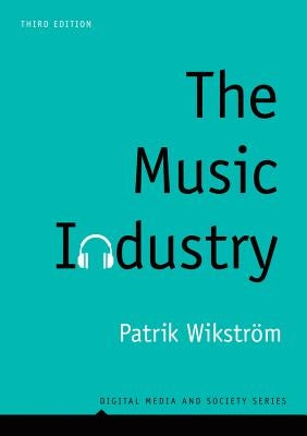 The Music Industry: Music in the Cloud by Wikström, Patrik