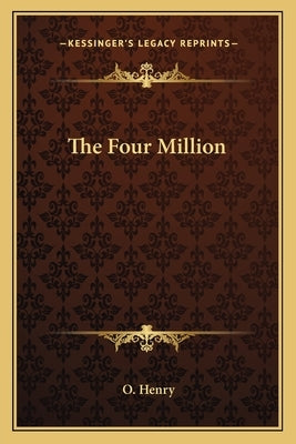 The Four Million by Henry, O.