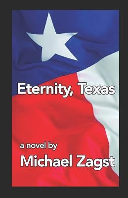 Eternity, Texas by Zagst, Michael