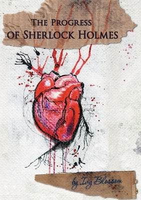 The Progress of Sherlock Holmes by Blossom, Ivy