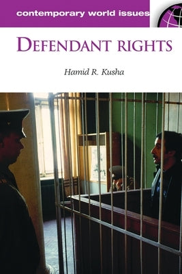 Defendant Rights: A Reference Handbook by Kusha, Hamid