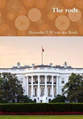 The rods by Van Den Bosch, Alexander P. M.