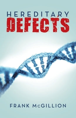 Hereditary Defects by McGillion, Frank