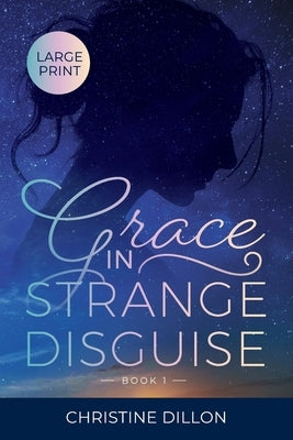 Grace in Strange Disguise by Dillon, Christine