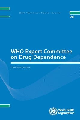 Who Expert Committee on Drug Dependence: Thirty-Seventh Report by World Health Organization