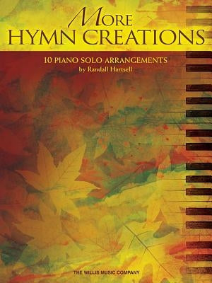 More Hymn Creations: 10 Piano Solo Arrangements by Hal Leonard Corp