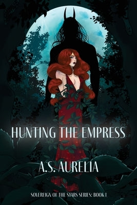 Hunting the Empress by Aurelia, As